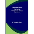 thumbnail image 1 of From Farm to Fortune: or Nat Nason's Strange Experience, (Paperback), 1 of 1