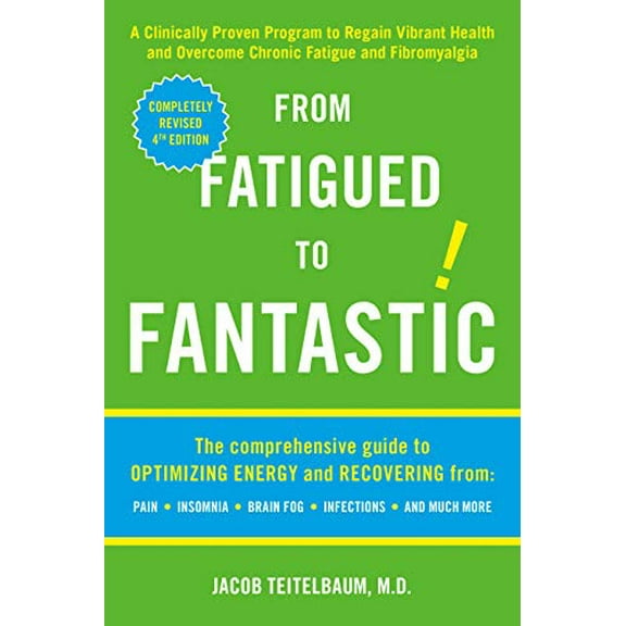Pre-Owned From Fatigued to Fantastic!: A Clinically Proven Program to Regain Vibrant Health and Overcome Chronic Fatigue and Fibromyalgia (Paperback) 1583332898 9781583332894