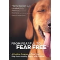 thumbnail image 1 of Pre-Owned From Fearful to Fear Free: A Positive Program to Free Your Dog from Anxiety, Fears, and Phobias (Paperback) 0757320791 9780757320798, 1 of 1