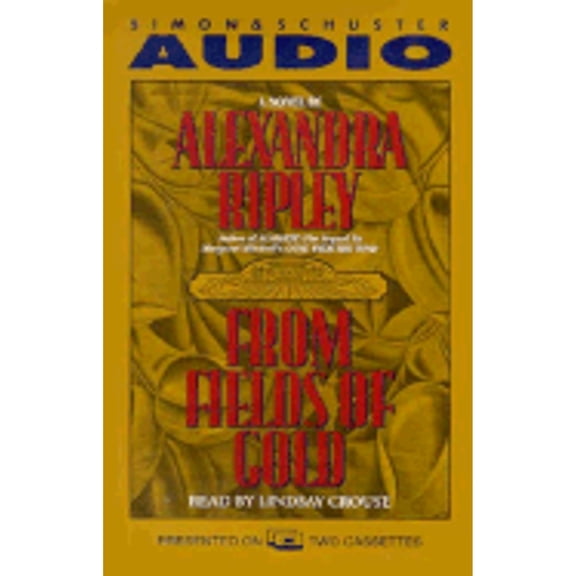 Pre-Owned From Fields of Gold (Audiobook On Cassette Tape) by Alexandra Ripley
