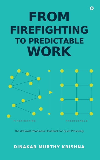 From Firefighting to Predictable Work: The doHow(R) Readiness Handbook for Quiet Prosperity, (Hardcover)