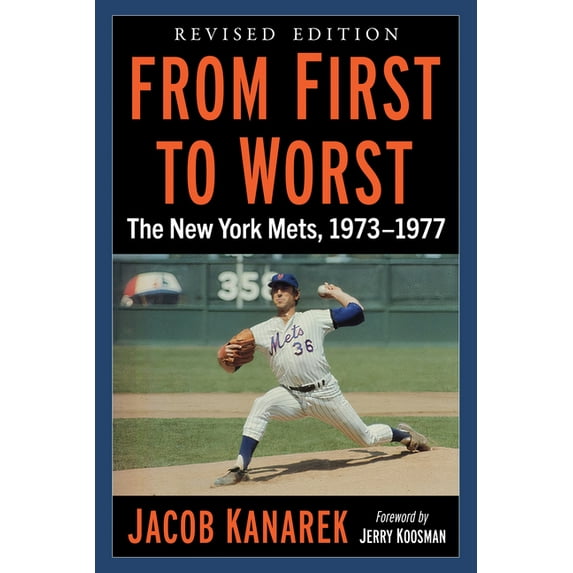 From First to Worst: The New York Mets, 1973-1977, Revised edition, (Paperback)