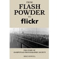 thumbnail image 1 of From Flash Powder to Flickr: The Story of Hampstead Photographic Society (Paperback), 1 of 1