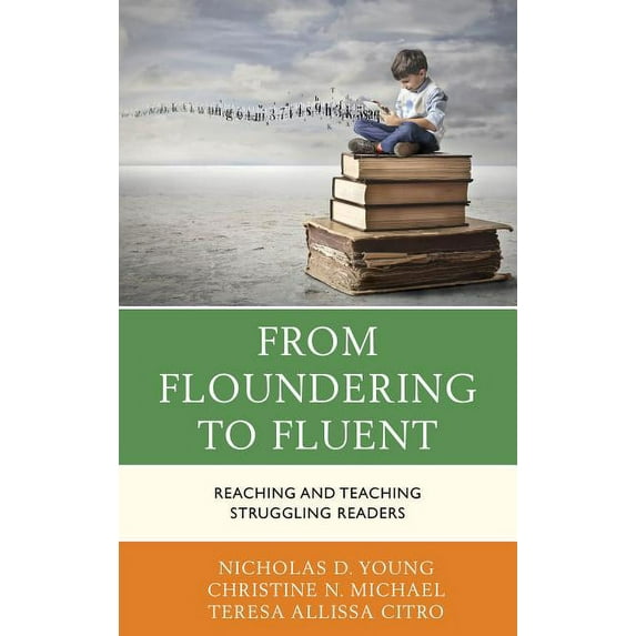 From Floundering to Fluent: Reaching and Teaching Struggling Readers, (Hardcover)