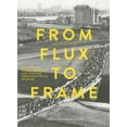thumbnail image 1 of From Flux to Frame: Designing Infrastructure and Shaping Urbanization in Belgium, (Paperback), 1 of 1