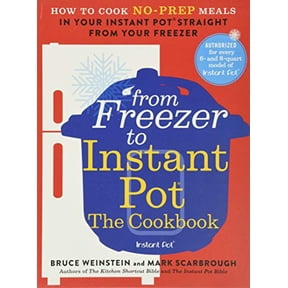 Pre-Owned From Freezer to Instant Pot: The Cookbook: How to Cook No-Prep Meals in Your Instant Pot Straight from Your Freezer (Paperback) 0316425664 9780316425667
