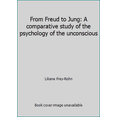 thumbnail image 1 of Pre-Owned From Freud to Jung: A comparative study of the psychology of the unconscious (Hardcover) 0913430242 9780913430248, 1 of 1