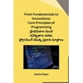 thumbnail image 1 of From Fundamentals to Innovations: Core Principles of Programming (Paperback), 1 of 1