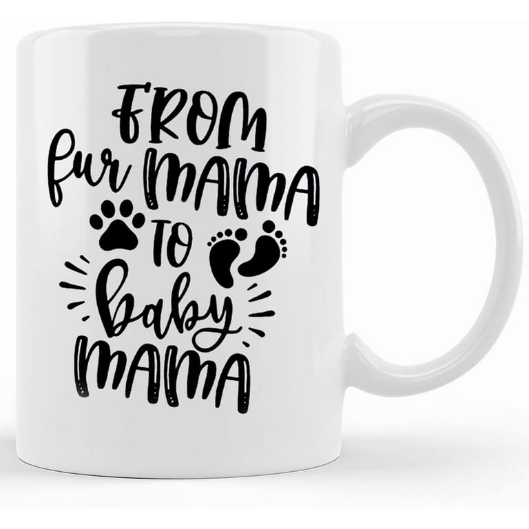 https://i5.walmartimages.com/seo/From-Fur-Mama-To-Baby-Mama-Coffee-Mug-Gift-For-New-Mom-Cat-Dog-Mom-Cup-Caffeine-687-Ceramic-Novelty-Mug-Tea-Present-Birthday-Christmas-Thanksgiving-F_2355a55e-e9a3-4f62-8455-05864704dba4.9b4a919e22639c08cda2660adfb5c6a4.jpeg?odnHeight=768&odnWidth=768&odnBg=FFFFFF