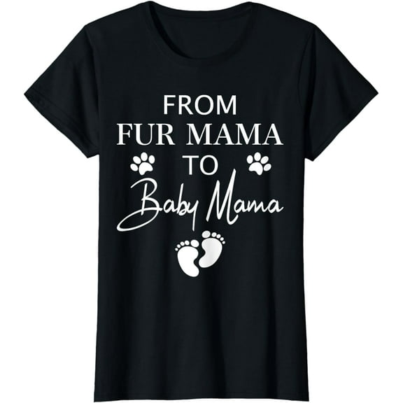 From Fur Mama To Baby Mama Dog Cat Owner New Mom Pregnant T-Shirt