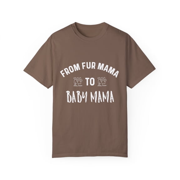 From Fur Mama To Baby Mama | Maternity | Maternity Clothes | Baby Bump | Dog Mom | Dog Lover Gift Unisex Garment-Dyed T-shirt