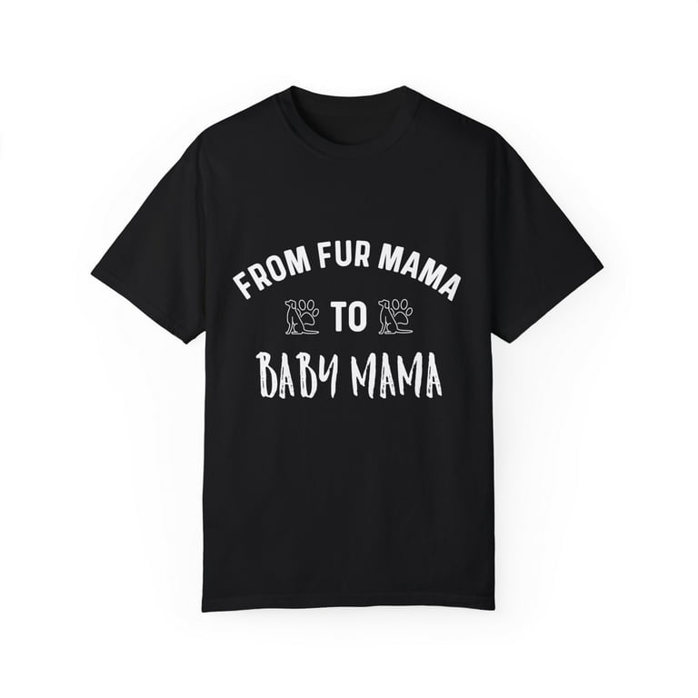 From Fur Mama To Baby Mama Tshirt Dog Lover Gift From Fur Mama To Baby Mama Tshirt Dog Lover Gift