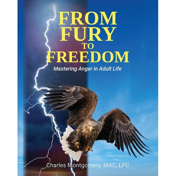 From Fury to Freedom: Mastering Anger in Adult Life, (Paperback)
