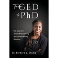 thumbnail image 1 of From GED to PhD: My Journey Toward Becoming an Extraordinary Woman, (Hardcover), 1 of 1