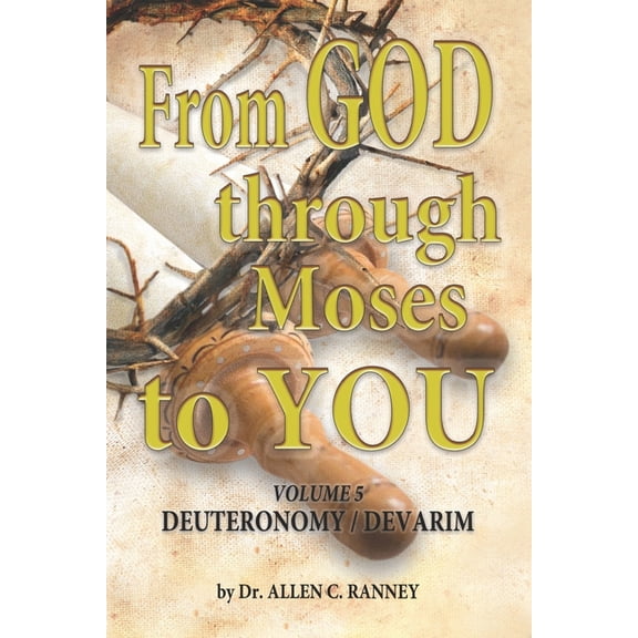 From GOD through Moses to YOU: Volume 5 DEUTERONOMY / DEVARIM (Paperback)