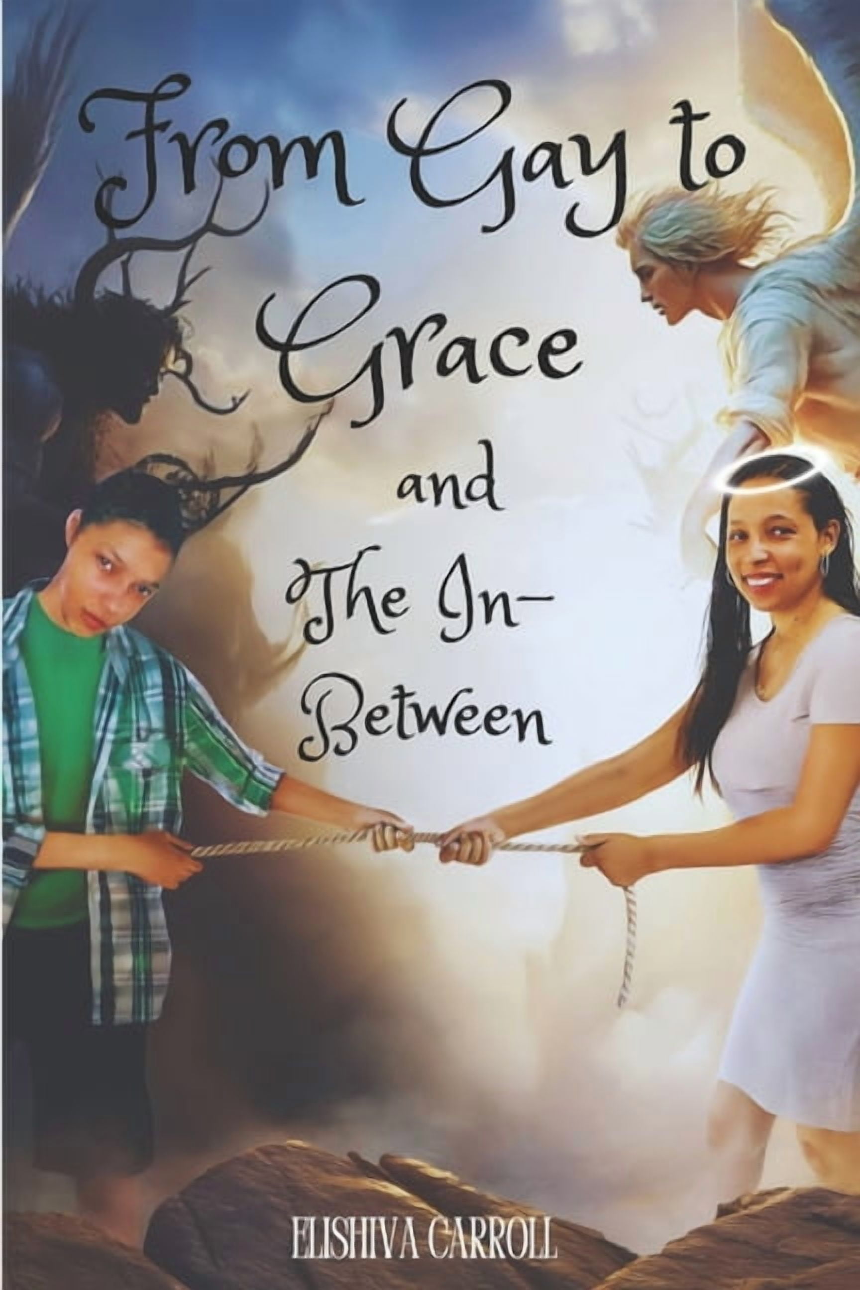 From Gay to Grace and The In-Between: The wrestle between life and death, (Paperback)
