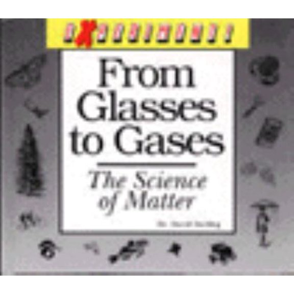 Pre-Owned From Glasses to Gases: The Science of Matter EXPERIMENT! Hardcover David Darling