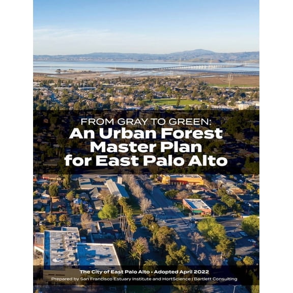 From Gray to Green -- an Urban Forest Master Plan for East Palo Alto (Paperback)