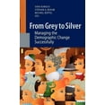 thumbnail image 1 of From Grey to Silver: Managing the Demographic Change Successfully, (Hardcover), 1 of 1