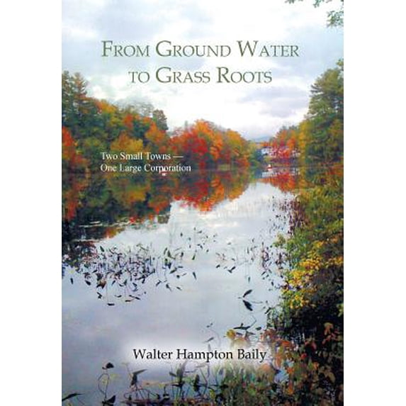 From Ground Water to Grass Roots: Two Small Towns -One Large Corporation