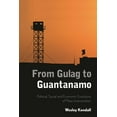 thumbnail image 1 of From Gulag to Guantanamo: Political, Social and Economic Evolutions of Mass Incarceration, (Hardcover), 1 of 1