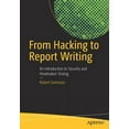 thumbnail image 1 of From Hacking to Report Writing: An Introduction to Security and Penetration Testing, (Paperback), 1 of 1