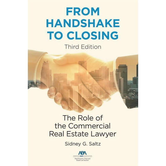 From Handshake to Closing: The Role of the Commercial Real Estate Lawyer, Third Edition, (Paperback)