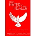 thumbnail image 1 of From Hater to Healer, (Paperback), 1 of 1