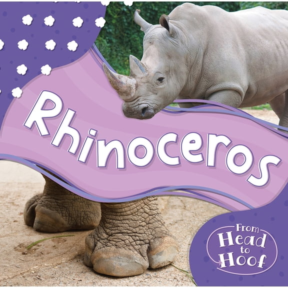 From Head to Hoof Rhinoceros, (Hardcover)
