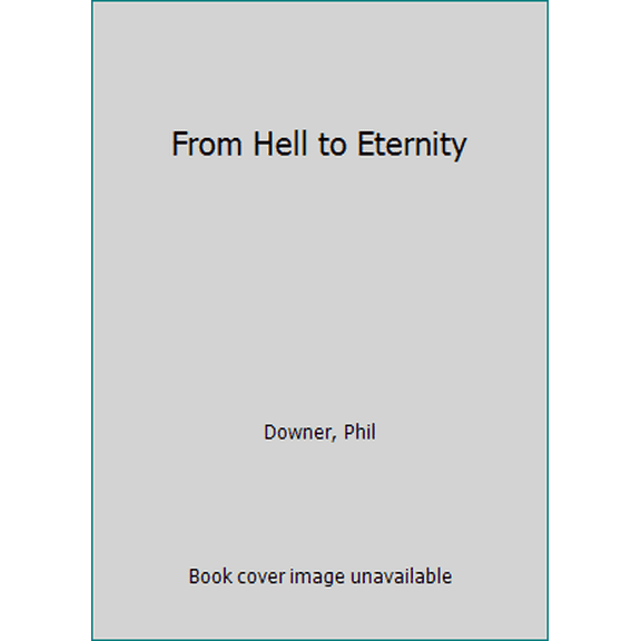 Pre-Owned From Hell to Eternity (Hardcover) 0578047705 9780578047706