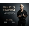 thumbnail image 1 of From Hell to Hollywood : The Incredible Journey of AP Photographer Nick UT (Paperback), 1 of 1