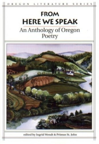 Pre-Owned From Here We Speak: An Anthology of Oregon Poetry (Paperback) 0870713760 9780870713767