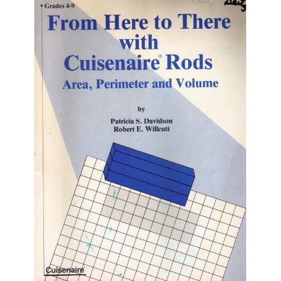 Pre-Owned From Here to There With Cuisenaire Rods: Area, Perimeter and Volume, Grades 4-9 (Paperback) 091404088X 9780914040880