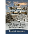 thumbnail image 1 of From Hollywood to Disneyland: Walt Disney's Dream Park and the Influence of American Movies, (Paperback), 1 of 1