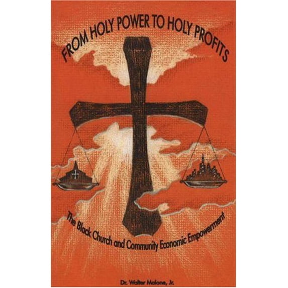Pre-Owned From Holy Power to Holy Profits: The Black Church and Community Economic Empowerment (Paperback) 0913543381 9780913543382