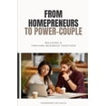 thumbnail image 1 of From Homepreneurs to Power-couple: Building a Thriving Business Together (Paperback), 1 of 1
