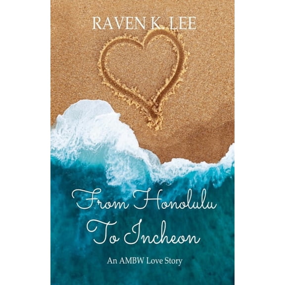 From Honolulu To Incheon: An AMBW Love Story, (Paperback)