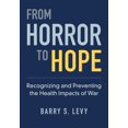 thumbnail image 1 of From Horror to Hope: Recognizing and Preventing the Health Impacts of War, (Paperback), 1 of 1