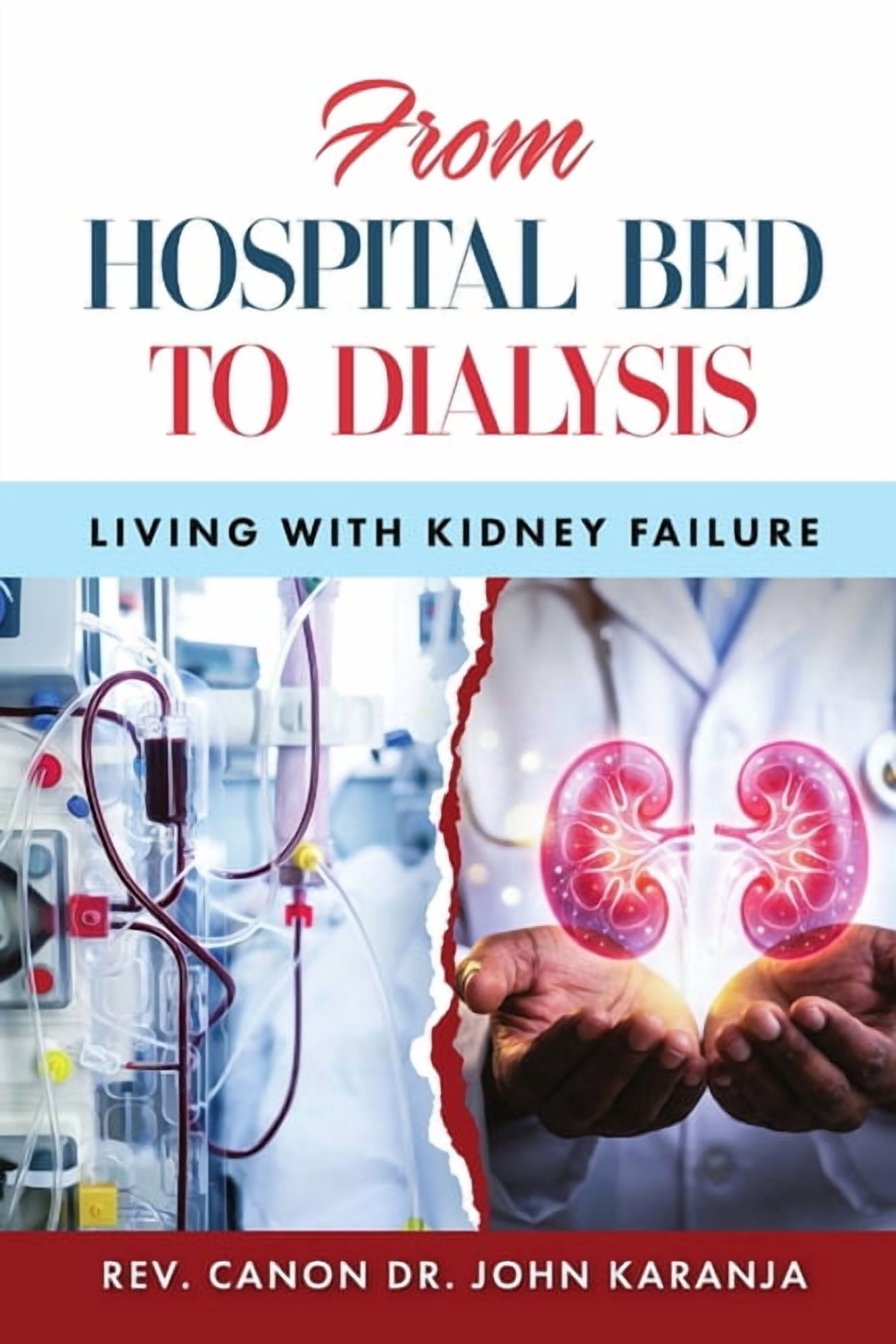 From Hospital Bed to Dialysis: Living With Kidney Failure, (Paperback)