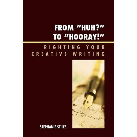 From 'Huh?' to 'Hurray!': Righting Your Creative Writing, (Paperback)