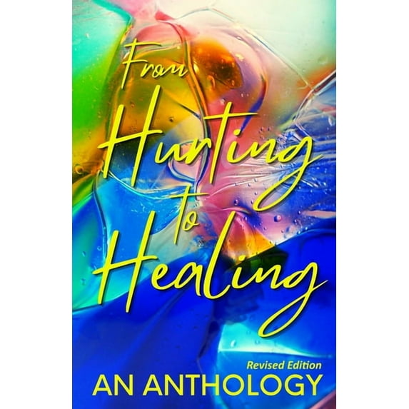 From Hurting to Healing: An Anthology, (Paperback)