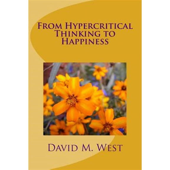 From Hypercritical Thinking to Happiness