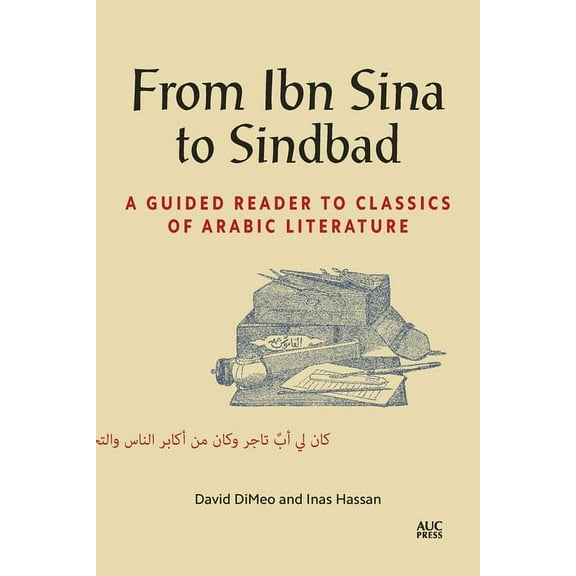 From Ibn Sina to Sindbad: A Guided Reader to Classics of Arabic Literature, (Paperback)
