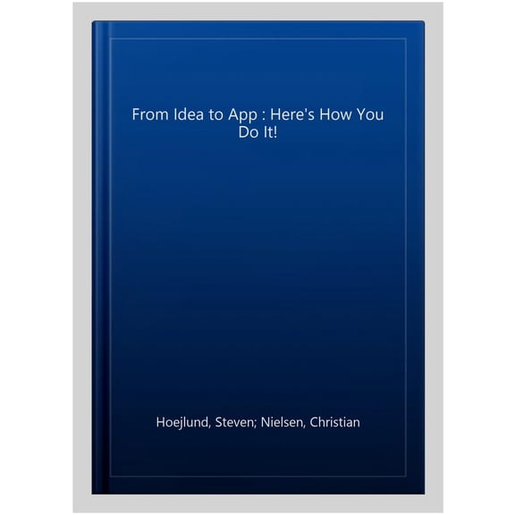 From Idea to App : Here's How You Do It!