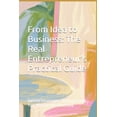 thumbnail image 1 of From Idea to Business: The Real Entrepreneur's Practical Guide: Survive Uncertainty Without Losing Your Mind (or Your Bu, (Paperback), 1 of 1
