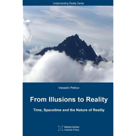 Understanding Reality: From Illusions to Reality: Time, Spacetime and the Nature of Reality (Paperback)