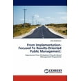 thumbnail image 1 of From Implementation-Focused to Results-Oriented Public Management (Paperback), 1 of 1