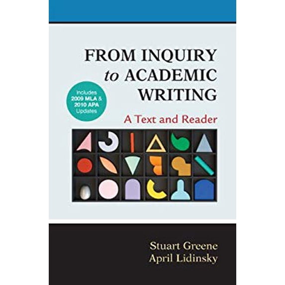 Pre-Owned From Inquiry to Academic Writing: A Text and Reader with 2009 MLA and 2010 APA Updates (Paperback) 0312667787 9780312667788