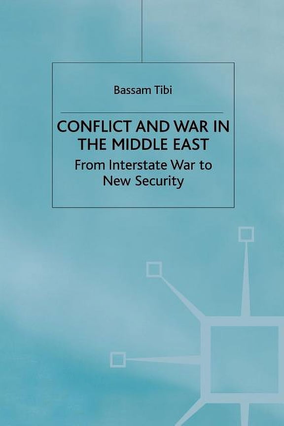 From Interstate War to New Security Conflict and War in the Middle East: From Interstate War to New Security, (Paperback)