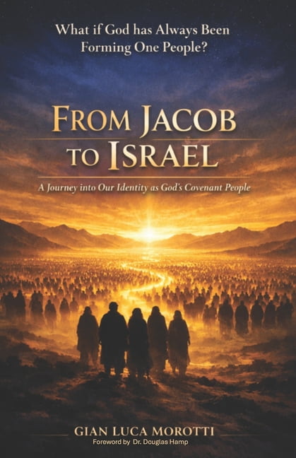 From Jacob to Israel: A Journey into our Identity as God's Covenant People, (Paperback)